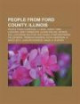 People from Ford County, Illinois: People from Champaign, Illinois, James Tobin, Ludacris, Gary Forrester, Alison Krauss, George Will