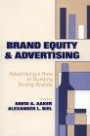 Brand Equity & Advertising: Advertising's Role in Building Strong Brands (Advertising and Consumer Psychology)