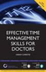 Effective Time Management Skills for Doctors: Making the Most of the Time You Have (Progressing Your Medical Career)