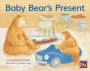 Baby Bear's Present: Leveled Reader Blue Fiction Level 10 Grade 1