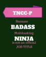 TNCC-P Because Badass Multitasking Ninja Is Not An Official Job Title: Trauma Nursing Core Course Provider - 120 Pages Blank Notebook; cheap gift idea