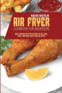Air Fryer Cookbook For Beginners: Most Wanted Air Fryer Recipes to Fry, Bake, Grill, and Roast with Your Air Fryer