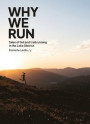 Why We Run: Tales of Fell & Trail Running in the Lake District