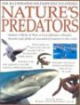 Nature's Predators: Snakes, Birds of Prey, Crocodilians, Sharks--Secrets and Skills of Successful Hunters in the Wild (Illustrated Science Encyclopedia)