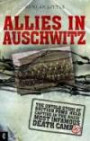 Allies in Auschwitz: The Untold Story of British POWs Held Captive in the Nazis' Most Infamous Death Camp