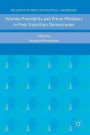 Women Presidents and Prime Ministers in Post-Transition Democracies (Palgrave Studies in Political Leadership)