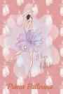 Prima Ballerina I love Ballet: Ballet Journal: Set your dance goals, lesson plan, lesson record, practice plan, practice record, self-care planner, w