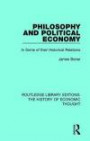 Philosophy and Political Economy: In Some of Their Historical Relations (Routledge Library Editions: The History of Economic Thought) (Volume 10)
