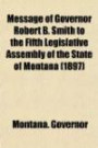 Message of Governor Robert B. Smith to the Fifth Legislative Assembly of the State of Montana (1897)