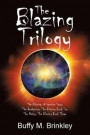 The Blazing Trilogy: The Blazing: a Vampire Story the Awakening: the Blazing Book Two the Rising: the Blazing Book Three