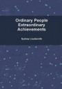 Ordinary People Extraordinary Achievements - Hardcover
