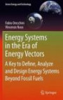 Energy Systems in the Era of Energy Vectors: A Key to Define, Analyze and Design Energy Systems Beyond Fossil Fuels (Green Energy and Technology)