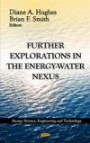 Further Explorations in the Energy-Water Nexus (Energy Science, Engineering and Technology: Environmental Science, Engineering and Technology)
