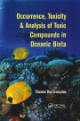 Occurrence, Toxicity &; Analysis of Toxic Compounds in Oceanic Biota