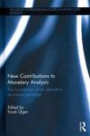New Contributions to Monetary Analysis: The Foundations of an Alternative Economic Paradigm (Routledge International Studies in Money and Banking)