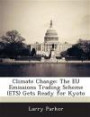 Climate Change: The EU Emissions Trading Scheme (ETS) Gets Ready for Kyoto