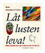 Låt Lusten Leva| : Bild-Musik-Fantasi i Skola och Förskola