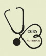 CGRN Notebook: Certified Gastroenterology Registered Nurse Notebook Gift - 120 Pages Ruled With Personalized Cover