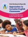 Approaches to Inclusive English Classrooms: A Teacher's Handbook for Content-Based Instruction (Parents' and Teachers' Guides)