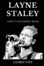 Layne Staley Adult Coloring Book: Legendary Alice in Chains Frontman and Famous Grunge Godfather, Heavy Metal Pioneer and Rock'n'Roll Icon Inspired Ad
