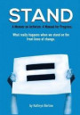 Stand: A memoir on activism. A manual for progress. What really happens when we stand on the front lines of change