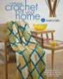 Vintage Crochet For Your Home: Best-Loved Patterns for Afghans, Rugs and More