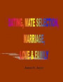 'Dating, Mate Selection, Marriage, Love & Family: 'How to get the most out of life, make the right decisions and achieve success.'