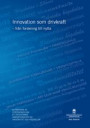 Innovation som drivkraft - från forskning till nytta. SOU 2020:59 : Betänkande från Utredningen om ett utvecklat innovationsstöd vid universistet och högskolor (U 2019:02)
