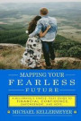Mapping Your Fearless Future: A Millennial's Simple, Easy Guide to Financial Confidence, Empowerment, and Hope: Paying Off Debt, Student Loans, Budg