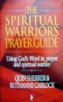 The Spiritual Warrior's Prayer Guide: Using God's Word in Prayer and Spiritual Warfare