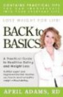 Back to Basics: A Practical Guide to Healthier Eating and Weight Lo