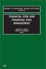 Financial Risk and Financial Risk Management (Research in International Business & Finance)