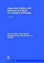 Supporting Children with Dyspraxia and Motor Co-ordination Difficulties (David Fulton / Nasen)