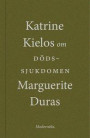 Om Dödssjukdomen av Marguerite Duras