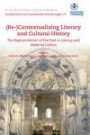 (Re-)contextualizing literary and cultural history : the representation of the past in literary and material culture