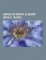 Depeche Mode albums (Music Guide): Depeche Mode compilation albums, Depeche Mode live albums, Depeche Mode video albums, Sounds of the Universe, ... Playing the Angel, Music for the Masses