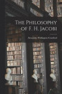 The Philosophy of F. H. Jacobi