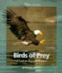 Birds of Prey: A Look at Daytime Raptors (Watts Library, Animals)