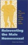 Reinventing the Male Homosexual: The Rhetoric and Power of the Gay Gene (Race, Gender & Science S.)