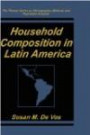 Household Composition in Latin America (The Plenum Series on Demographic Methods and Population Analysis)