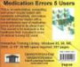 Medication Errors 5 Users: A Thorough Presentation of the Current Crisis and What to Do About It for Doctors, Nurses, Healthcare Administrators, Allied ... Lawyers, and Public Health Official