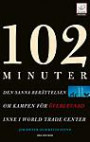 102 minuter : den sanna berättelsen om kampen för överlevnad inne i World Trade Center