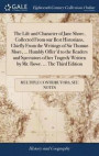 The Life and Character of Jane Shore, Collected from Our Best Historians, Chiefly from the Writings of Sir Thomas More, ... Humbly Offer'd to the Readers and Spectators of Her Tragedy Written by Mr