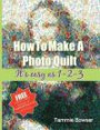 How To Make A Photo Quilt: It's easy as 1-2-3