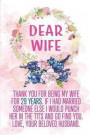Dear Wife Thank you for Being My Wife for 29 Years: Blank Lined Funny Adult 29th Anniversary Journal / Notebook / Diary / Planner to my Wife. Perfect