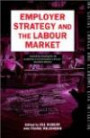 Employer Strategy and the Labour Market (Social Change and Economic Life Initiative)