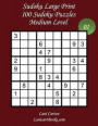 Sudoku Large Print - Medium Level - N°1: 100 Medium Sudoku Puzzles - Puzzle Big Size (8.3'x8.3') and Large Print (36 points)