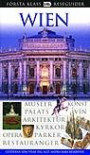 Wien : museer, konst, palats, vin, arkitektur, kyrkor, opera, parker, restauranger