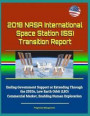2018 NASA International Space Station (ISS) Transition Report - Ending Government Support or Extending Through the 2020s, Low Earth Orbit (LEO) Commer