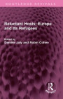 Reluctant Hosts: Europe and Its Refugees